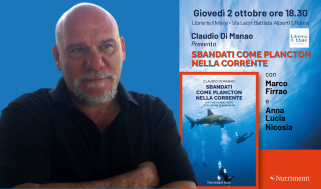 Incontro con l'autore: Claudio Di Manao, Sbandati com plancton nella corrente