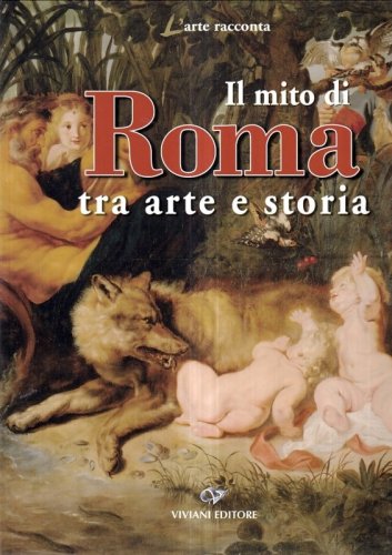 Mito di Roma tra arte e scienza
