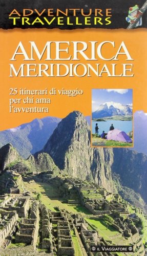 America meridionale - adventure travellers