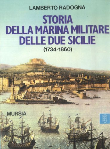 Storia della marina militare delle due Sicilie 1734-1860