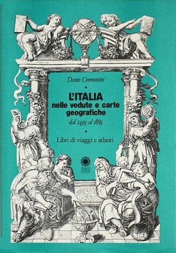 Italia nelle vedute e carte geografiche dal 1493 al 1894
