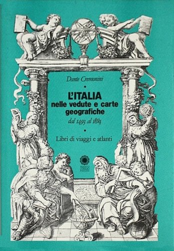 Italia nelle vedute e carte geografiche dal 1493 al 1894