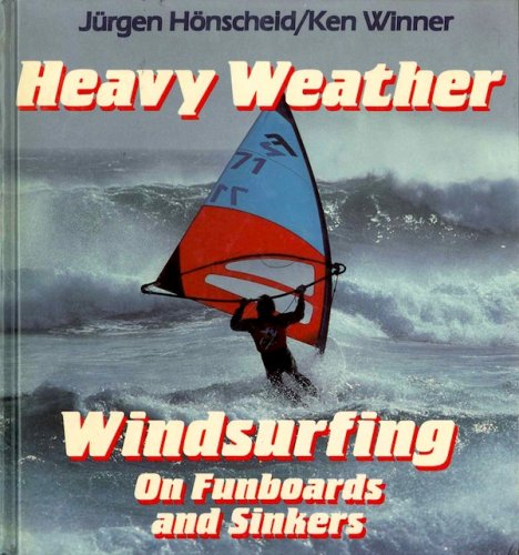 Heavy weather windsurfing on funboard and sinkers