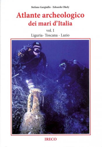 Atlante archeologico dei mari d'Italia vol.1