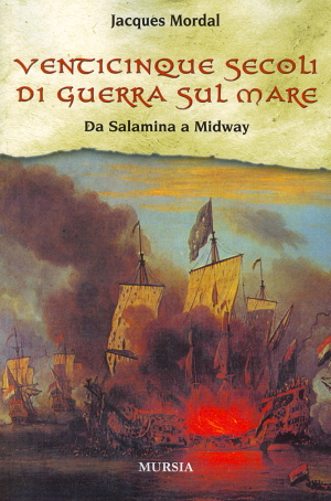Venticinque secoli di guerra sul mare