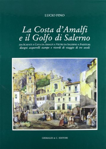 Costa d'Amalfi e il Golfo di Salerno