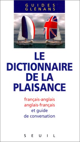 Dictionnaire de la plaisance francais-anglais-francais