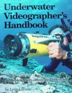 Underwater videographer's handbook