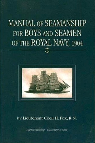 Manual of seamanship for boys and seamen of the Royal Navy 1904