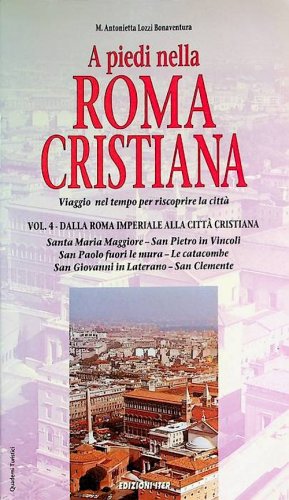 A piedi nella Roma cristiana vol.4