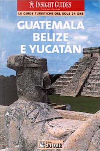Guatemala Belize e Yucatan
