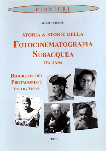 Storia & storie della fotocinematografia subacquea italiana