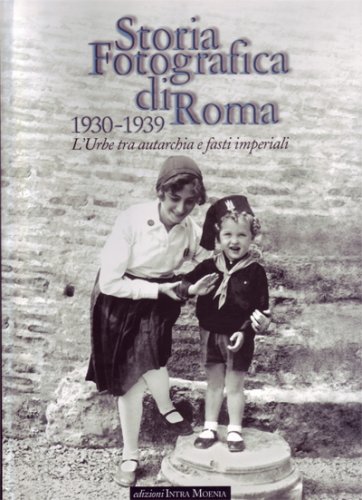Storia fotografica di Roma 1930-1939