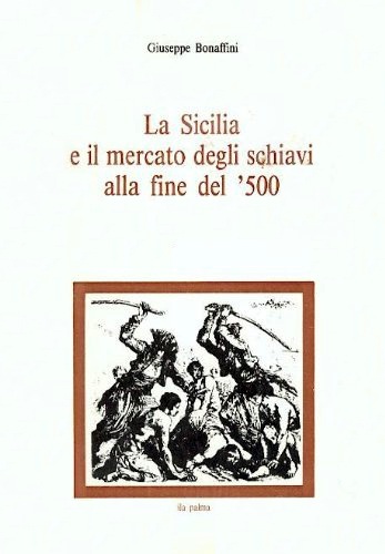 Sicilia e il mercato degli schiavi alla fine del'500