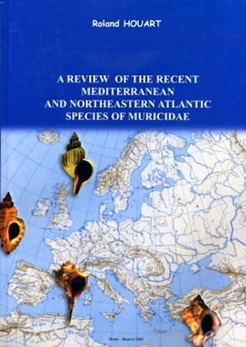 Review of the recent Mediterranean and Northeastern Atlantic species of Muricida