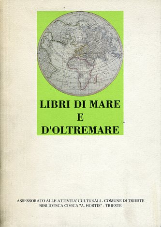 Libri di mare e d'oltremare 1793-1993