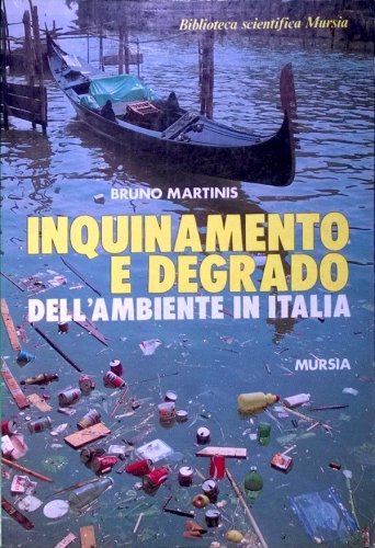 Inquinamento e degrado dell'ambiente in italia
