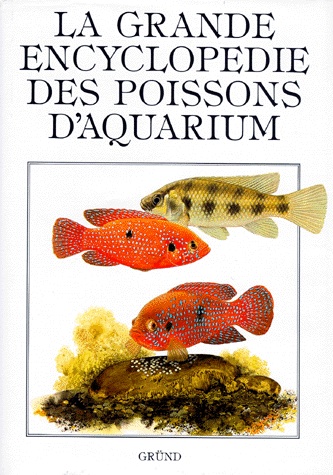 Grande encyclopedie des poissons d'aquarium