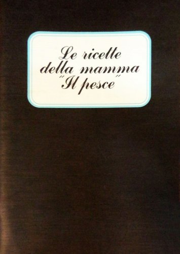 Ricette della mamma “il pesce”