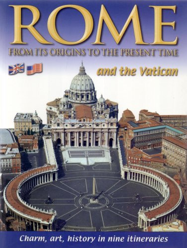 Rome from its origins to the present time and the Vaticano