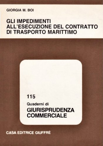 Impedimenti all'esecuzione del contratto di trasporto marittimo