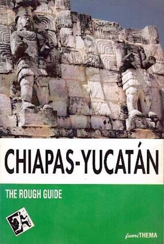 Chiapas Yucatan - the rough guide