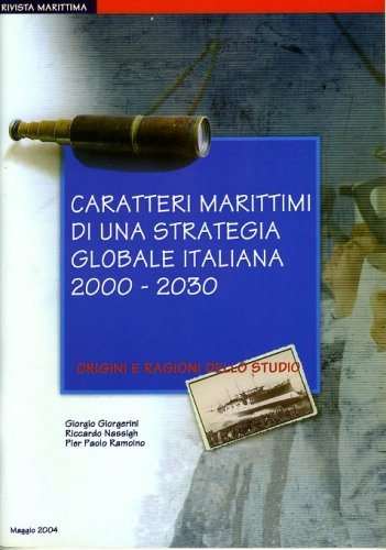 Caratteri marittimi di una strategia globale italiana 2000-2030