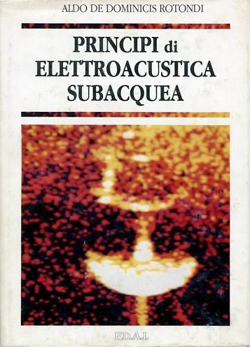 Principi di elettroacustica subacquea vol.1