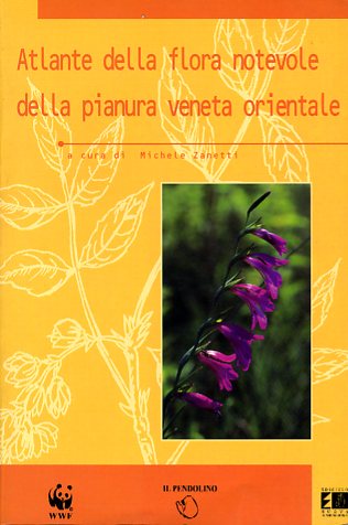 Atlante della flora notevole della pianura veneta orientale
