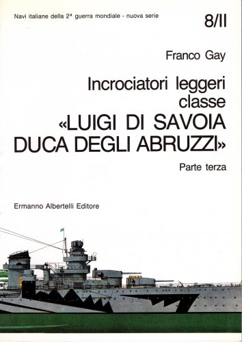 Incrociatori leggeri classe Luigi di Savoia Duca degli Abruzzi vol.8-II pt.3ª