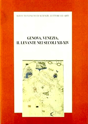 Genova, Venezia il Levante nei secoli XII-XIV