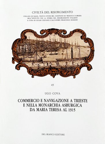 Commercio e navigazione a Trieste e nella monarchia Asburgica