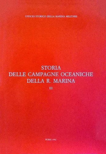 Storia delle campagne oceaniche della Regia Marina 1901-1923 vol.3