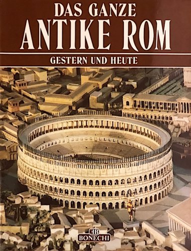 Antikes Rom gestern und heute