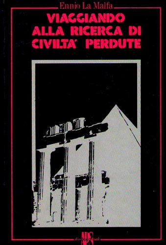 Viaggiando alla ricerca di civiltà perdute