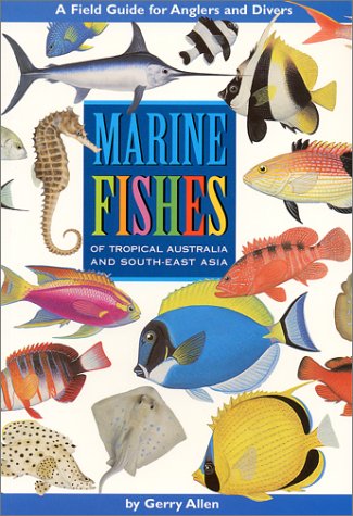 Marine fishes of tropical Australia and South East Asia