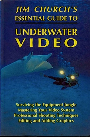 Jim Church's essential guide to underwater video