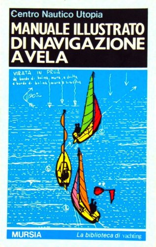 Manuale illustrato di navigazione a vela