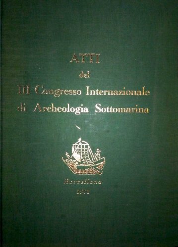 Atti del III Congresso Internazionale di Archeologia Sottomarina