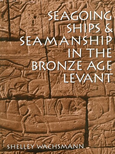 Seagoing ships & seamanship in the bronze age levant