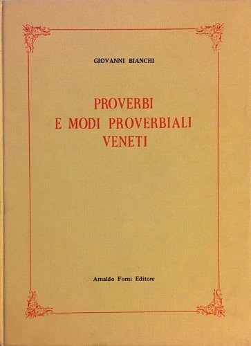 Proverbi e modi proverbiali veneti
