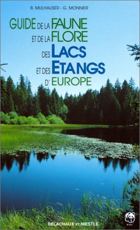 Guide de la faune et de la flore des lacs et des etangs d'Europe