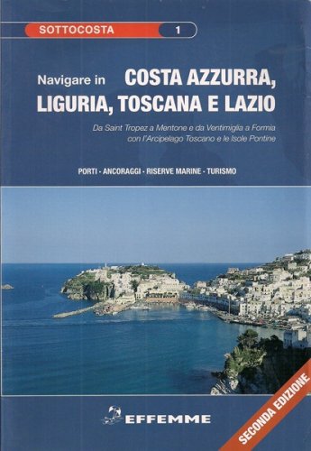 Navigare in Costa Azzurra, Liguria, Toscana e Lazio