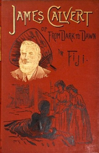 James Calvert: or from dark to dawn in Fiji