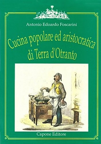 Cucina popolare ed aristocratica di terra d'Otranto