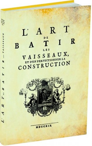 Art de batir les vaisseaux et d'en perfectionner la construction