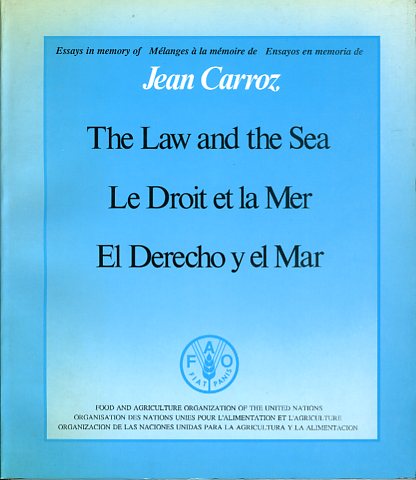 Law and the sea, le droit de la mer, el derecho y el mar