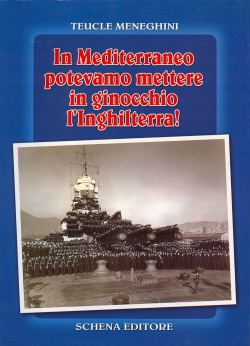In Mediterraneo potevamo mettere in ginocchio l'Inghilterra!