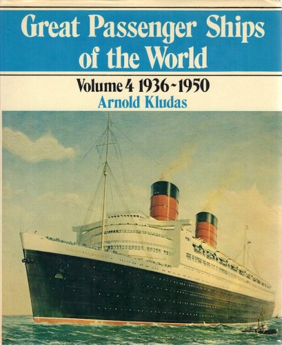 Great passenger ships of the world 1936-1950 volume 4