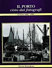 Porto visto dai fotografi - Genova 1886-1969